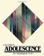 Adolescence: The Transitional Years Hopkins, J. Roy - $92.58