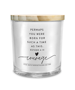 Courage Soy Candle - Esther 4:14, 13 Oz - $29.95