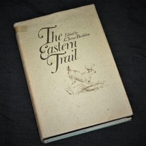 THE EASTERN TRAIL ~ L JAMES BASHLINE ~ 1972 HC DJ BOOK ~ HUNTING / OUTDO... - $14.84