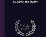 All About the Junior [Hardcover] Sudlow, Elizabeth Williams - $25.43