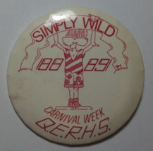 Simply Wild 88 89 Carnival Week QERHS 3&quot; Vintage Pinback Pin Button - £2.32 GBP
