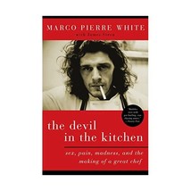 The Devil in the Kitchen: Sex, Pain, Madness, and the Making of a Great Chef Whi - £12.99 GBP