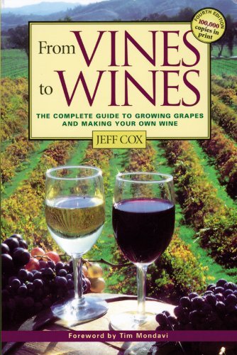 From Vines to Wines: The Complete Guide to Growing Grapes and Making You... - $4.93