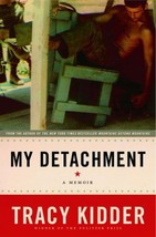 My Detachment: A Memoir...Author: Tracy Kidder (used hardcover) - £9.39 GBP