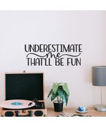 Understimate me That&#39;ll be Fun Vinyl Decal Sticker Custom Wall Mural Art... - $9.79