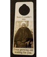 NOS Vintage 1990s Novelty Door Hanger Sorry...I Was Growing Old Waiting ... - $5.89