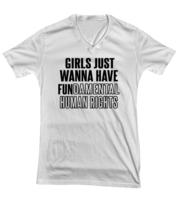 Inspirational TShirt Girls Just Want To Have Fun White-V-Tee  - £18.34 GBP