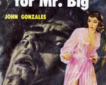 Death for Mr. Big by John Gonzales / 1951 Gold Medal Paperback #204 - $4.55