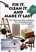 Fix It, Clean It and Make It Last: The Ultimate Guide to Making Your Household I - £2.28 GBP
