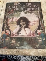 Have You A Little Fairy In Your Home Antique Sheet Music 1911 - £51.39 GBP