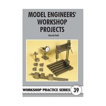 Model Engineers&#39; Workshop Projects (Workshop Practice S) Harold Hall - £10.25 GBP