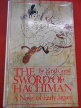 The Sword of Hachiman: A Novel of Early Japan Guest, Lynn - £7.82 GBP