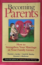 Becoming Parents: How to Strengthen Your Marriage as Your Family Grows / 1999 - £1.77 GBP