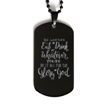 Motivational Christian Black Dog Tag, So whether you eat or drink or whatever yo - £15.78 GBP