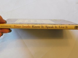 Your Truth : Know It, Speak It, Live It by Hannegan 2002 Hardcover Book Pre-owne - £10.09 GBP