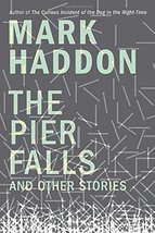 The Pier Falls: And Other Stories Haddon, Mark - £30.26 GBP