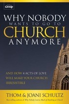 Why Nobody Wants to Go to Church Anymore : And How 4 Acts of Love Will Make Your - £7.41 GBP