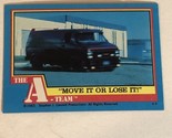 The A-Team Trading Card 1983 #28 Move It Or Lose It - $1.97