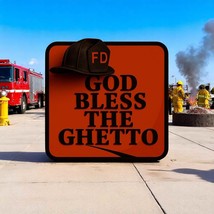 Firefighter Sticker Decal God Bless THE GHETTO Fire Department Volunteer... - $4.21+