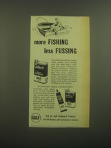 1952 Gulf Outboard Gear Lubricants Ad - More fishing less fussing - $18.49