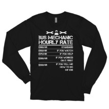Bus Mechanic Hourly Rate Funny Gift Shirt Men Labor Rates Long sleeve t-shirt - £24.12 GBP