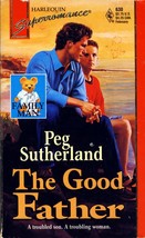 The Good Father (Harlequin SuperRomance #630) by Peg Sutherland / 1995 Paperback - £0.88 GBP