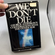 We Don&#39;t Die : George Anderson&#39;s Conversations with the Other Side by... - £7.81 GBP