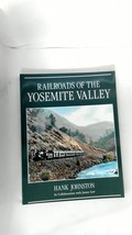 Railroads of the Yosemite Valley by  Hank Johnston - £11.44 GBP