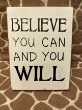 Believe You Can and You Will 6 1/2 inches 4 3/4 inches Wall Hanging Sign - £7.19 GBP