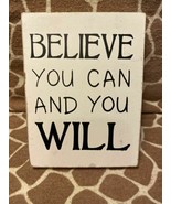 Believe You Can and You Will 6 1/2 inches 4 3/4 inches Wall Hanging Sign - £7.13 GBP