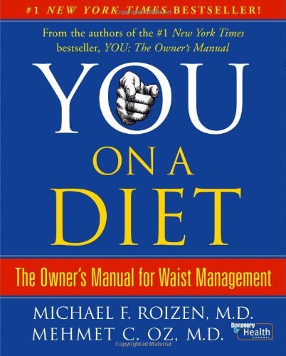 Primary image for You, on a Diet: The Owner's Manual for Waist Management Michael F. Roizen and Me