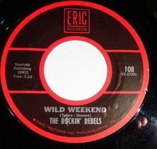 The Rockin&#39; Rebels 45 RPM Record - Wild Weekend / Wild Weekend Cha Cha A1 - $3.95
