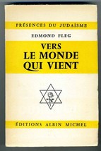 Vers Le Monde Qui Vient by Edmund Fleg Who Comes to the World Judaism  - £8.94 GBP