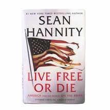 Live Free or Die Sean Hannity Signed Autographed 1st Edition Hardcover Politics - £29.89 GBP