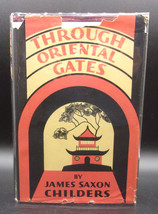 James Saxon Childers Through Oriental Gates First Edition 1930 Alabama Author Dj - £46.07 GBP