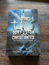 Confusion in Christianity : Decoding the Doctrines by Miguel Stephano Paperback - £10.61 GBP