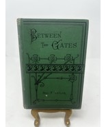 Benj F Taylor BETWEEN THE GATES 1st Edition 1878 S. C. Griggs &amp; Co. Illu... - €21,31 EUR