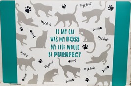 3 Plastic Placemats (18&quot;x12&quot;) If My Cat Was My Boss My Life Would Be Purfect, Gr - £11.86 GBP