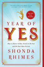 Year of Yes: How to Dance It Out, Stand In the Sun and Be Your Own Person [Paper - £11.00 GBP