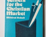 Wanted: Writers For the Christian Market Mildred Schell 1975 Paperback  - $9.89