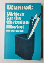 Wanted: Writers For the Christian Market Mildred Schell 1975 Paperback  - £7.88 GBP