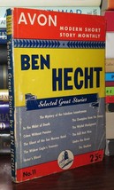 Hecht, Ben 11 Selected Great Stories Avon Modern Short Story Monthly No.11 1st E - £38.14 GBP