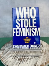 Who Stole Feminism? :How Women Have Betrayed Women by Christina Sommers HCDJ - £7.67 GBP