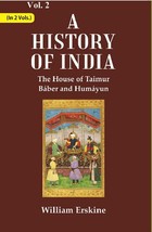 A History of India : The House of Taimur Bber and Humyun Volume 2nd - £25.02 GBP