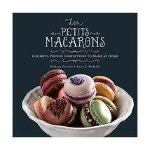 Les Petits Macarons: Colorful French Confections to Make at Home Gordon, Kathryn - $19.00