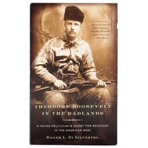 Theodore Roosevelt in the Badlands : A Young Politician&#39;s Quest for Recovery in  - £3.93 GBP