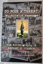 To Pose a Threat My Rite of Passage Autobiography Raphael B Johnson Lifestyle - £19.78 GBP