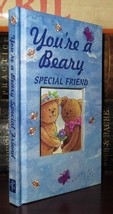 Locke, Grace &amp; Karen Anagnost You&#39;re A Beary Special Friend 1st Edition 2nd Pr - £35.87 GBP