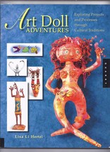 Art Doll Adventures Exploring Projects and Processes Through Cultural Tradition - £13.47 GBP