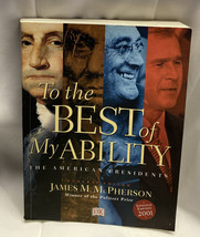 To the Best of My Ability : The American Presidents by James M. McPherson Book - £14.65 GBP
